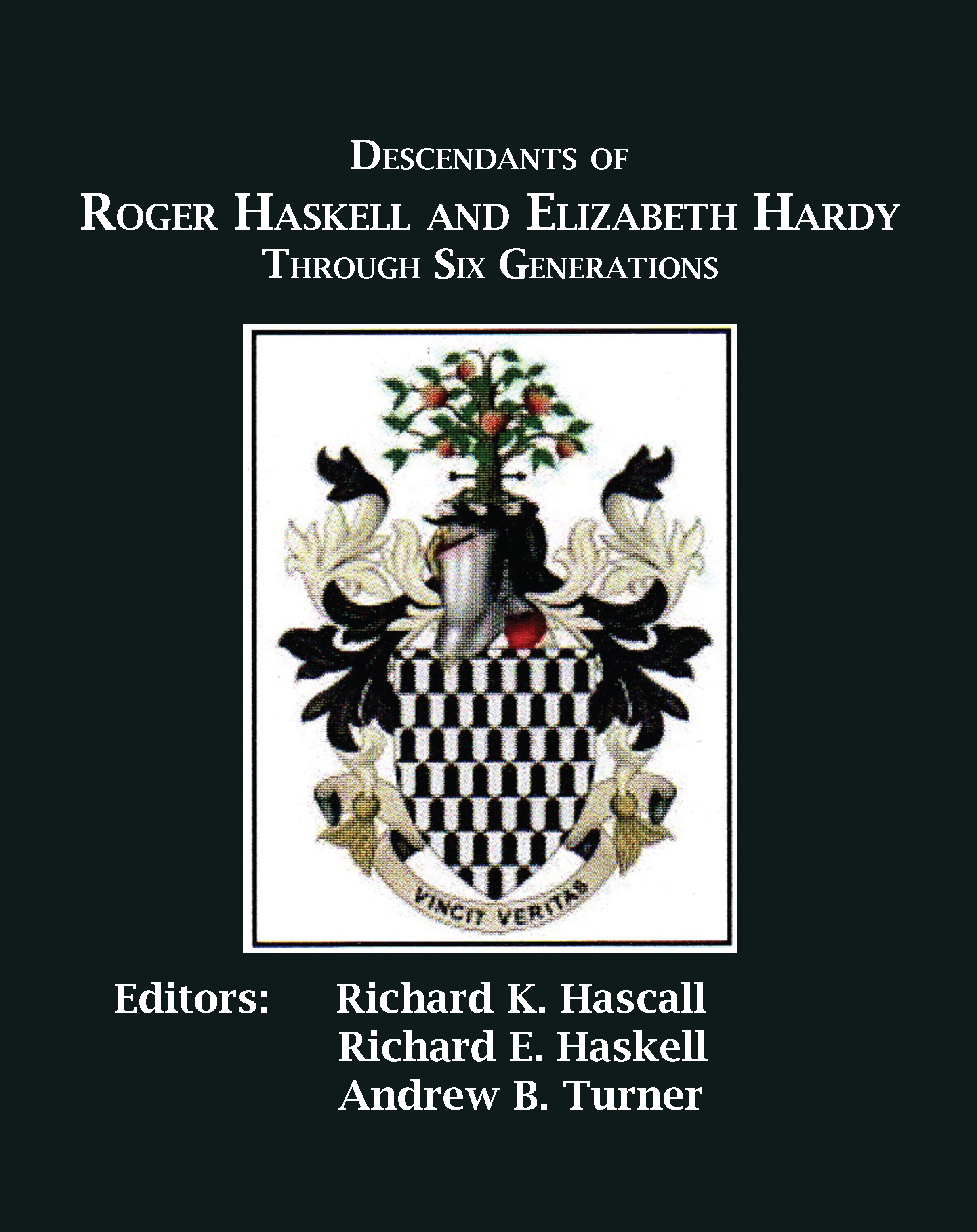 Descendants of Roger Haskell and Elizabeth Hardy Through Six Generations